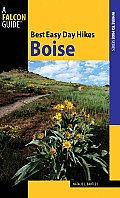 Best Easy Day Hikes Boise (Falcon Guides Best Easy Day Hikes)