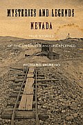 Mysteries and Legends of Nevada: True Stories of the Unsolved and Unexplained (Mysteries and Legends)