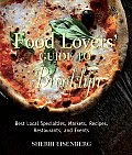 Food Lovers' Guide to Brooklyn: Best Local Specialties, Markets, Recipes, Restaurants, and Events (Food Lovers')