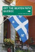 Quebec: A Guide to Unique Places (Off the Beaten Path Quebec)