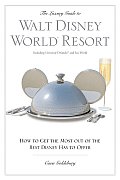 The Luxury Guide to Walt Disney World Resort: How to Get the Most Out of the Best Disney Has to Offer (Luxury Guide to Walt Disney World Resort)