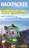 Backpacker Magazine's Trailside Navigation: Map and Compass