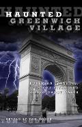 Haunted Greenwich Village: Bohemian Banshees, Spooky Sites, and Gonzo Ghost Walks (Haunted)
