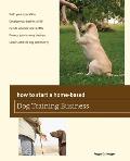 How to Start a Home-Based Dog Training Business (How to Start a Home-Based Dog Training Business)