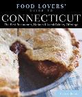 Food Lovers' Guide to Connecticut: The Best Restaurants, Markets & Local Culinary Offerings (Food Lovers' Guide to Connecticut)
