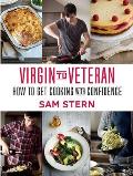 Virgin to Veteran: How to Get Cooking with Confidence