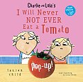 Charlie and Lola's I Will Never Not Ever Eat a Tomato Pop-Up (Charlie and Lola)