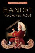 Handel, Who Knew What He Liked (Candlewick Biographies)
