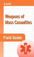 Weapons of Mass Casualties Field Guide