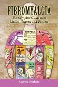 Fibromyalgia: The Complete Guide from Medical Experts and Patients Cover