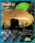Snakes: Everything about Selection, Care, Nutrition, Diseases, Breeding, and Behavior (Barron's Complete Pet Owner's Manuals)