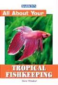 Tropical Fish Keeping (All about Your Pet)