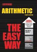 Arithmetic the Easy Way 4TH Edition