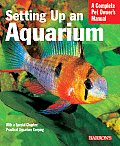 Setting Up an Aquarium (Barron's Complete Pet Owner's Manuals) Cover