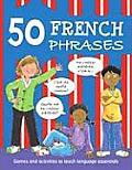 50 French Phrases: Games and Activities to Teach Language Essentials