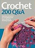 Crochet 200 Q&A: Questions Answered on Everything from Basic Stitches to Finishing Touches