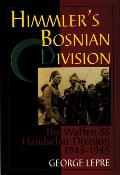 Himmler's Bosnian Division: The Waffen-SS Handschar Division, 1943-1945 Himmler's Bosnian Division: The Waffen-SS Handschar Division, 1943-1945 Cover