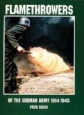 Flamethrowers of the German Army, 1914-1945