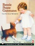 Bessie Pease Gutmann 2ND Edition Over Fifty Year