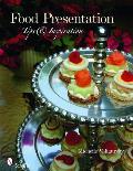 Food Presentation: Tips & Inspiration