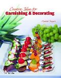 Creative Ideas for Garnishing & Decorating