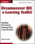 Dreamweaver MX E-Learning Toolkit: Building Web-Based Training with CourseBuilder with CDROM