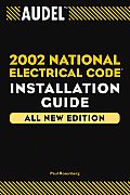 Installation Requirements of the 2002 National Electrical Code (Audel Installation Requirements)