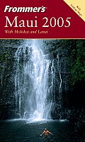 Frommer's Maui 2005 with Molokai and Lanai (Frommer's Maui) Cover