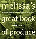 Melissa's Great Book of Produce: Everything You Need to Know about Fresh Fruits and Vegetables Cover