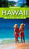 Frommers Hawaii With Kids 1ST Edition