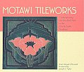 Motawi Tileworks: Contemporary Handcrafted Tiles in the Arts & Crafts Tradition