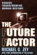 Future Factor: Forces Transforming Human Destiny (04 Edition)
