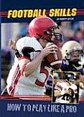 Football Skills: How to Play Like a Pro (How to Play Like a Pro)