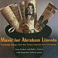 Music for Abraham Lincoln: Campaign Songs, Civil War Tunes, Laments for a President (Music for Abraham Lincoln)
