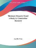 Thomson Masonic Fraud a Study in Clandestine Masonry Cover