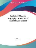 Leaflets of Masonic Biography or Sketches of Eminent Freemasons Cover