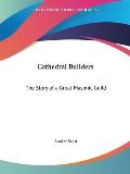 Cathedral Builders: The Story of a Great Masonic Guild Cover