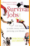 Survival Jobs: 154 Ways to Make Money While Pursuing Your Dreams Cover