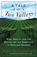 A Tale of Two Valleys: Wine, Wealth, and the Battle for the Good Life in Napa and Sonoma