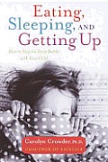 Eating, Sleeping, and Getting up: How to Stop the Daily Battles with Your Child Cover
