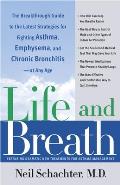 Life and Breath: The Breakthrough Guide to the Latest Strategies for Fighting Asthma and Otherrespiratory Problems -- At Any Age
