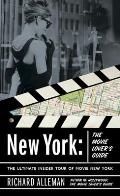 New York: The Movie Lover's Guide: The Ultimate Insider Tour of Movie New York Cover