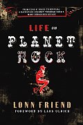 Life on Planet Rock: From Guns N' Roses to NIRVana, a Backstage Journey Through Rock's Most Debauched Decade Cover