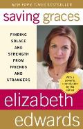 Saving Graces: Finding Solace and Strength from Friends and Strangers Cover
