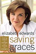 Saving Graces: Finding Solace and Strength from Friends and Strangers Cover