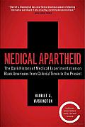 Medical Apartheid: The Dark History of Medical Experimentation on Black Americans from Colonial times to the Present Cover