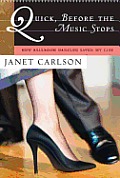 Quick, before the Music Stops: How Ballroom Dancing Saved My Life Cover