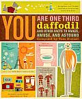 You Are One-Third Daffodil: And Other Facts to Amaze, Amuse, and Astound Cover