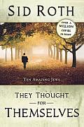 They Thought for Themselves: Daring to Confront the Forbidden
