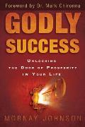 Godly Success: God's Blueprint for Success and Prosperity in Your Life
